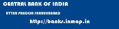 CENTRAL BANK OF INDIA  UTTAR PRADESH FARRUKHABAD    banks information 